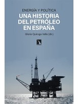 ENERGÍA Y POLÍTICA UNA HISTORIA DEL PETROLEO EN ESPAÑA