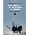 ENERGÍA Y POLÍTICA UNA HISTORIA DEL PETROLEO EN ESPAÑA