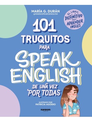 101 TRUQUITOS PARA SPEAK ENGLISH DE UNA VEZ POR TODAS