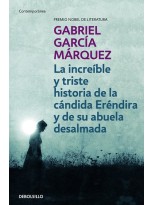 INCREIBLE Y TRISTE HISTORIA DE LA CANDIDA ERENDIRA Y DE SU ABUELA DESALMADA, LA