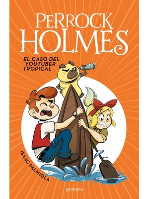PERROCK HOLMES /06 EL CASO DEL YOUTUBER TROPICAL