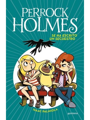 PERROCK HOLMES /07 SE HA ESCRITO UN SECUESTRO