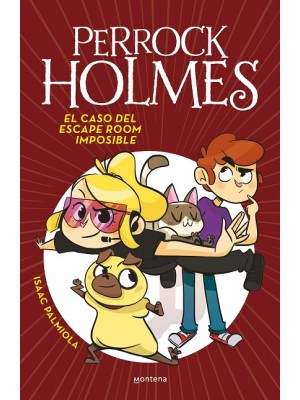 PERROCK HOLMES /09 EL CASO DEL ESCAPE ROOM IMPOSIBLE