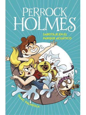 PERROCK HOLMES /14 SABOTAJE EN EL PARQUE ACUÁTICO