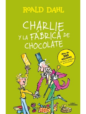 CHARLIE Y LA FÁBRICA DE CHOCOLATE (COLECCIÓN ALFAGUARA CLÁSICOS)