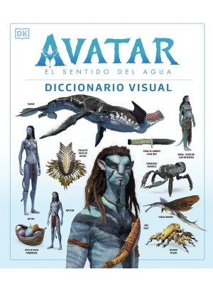 AVATAR: EL SENTIDO DEL AGUA. DICCIONARIO VISUAL