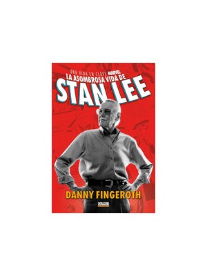 ASOMBROSA HISTORIA DE STAN LEE. UNA VIDA EN CLAVE MARVEL