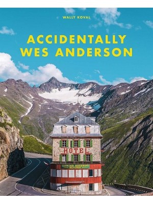 ACCIDENTALLY WES ANDERSON