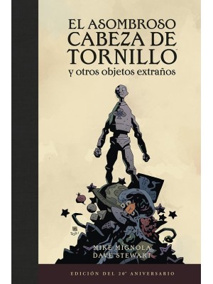 ASOMBROSO CABEZA DE TRONILLO Y OTROS OBJETOS EXTRAÑOS (EDICIÓN DEL 20 ANIVERS