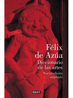 DICCIONARIO DE LAS ARTES (NUEVA EDICIÓN AMPLIADA)