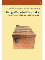 FOTOGRAFÍA, INDUSTRIA Y TRABAJO. JOSÉ ZAMORA MONTERO (1874-1953)