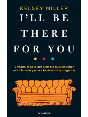 I'LL BE THERE FOR YOU