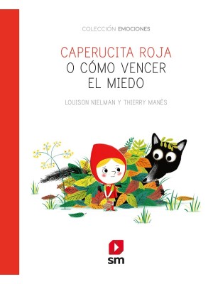 CAPERUCITA ROJA O CÓMO VENCER EL MIEDO