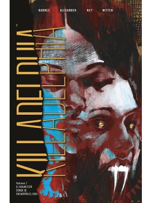 KILLADELPHIA /3 EL HOGAR ESTÁ DONDE SE ENCUENTRA EL ODIO