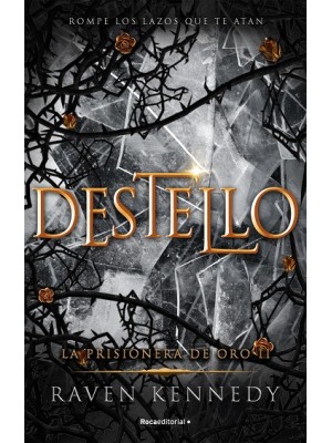 DESTELLO (LA PRISIONERA DE ORO 2)