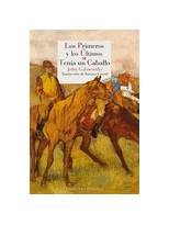 PRIMEROS Y LOS ÚLTIMOS - TENÍA UN CABALLO