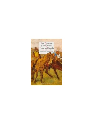 PRIMEROS Y LOS ÚLTIMOS - TENÍA UN CABALLO
