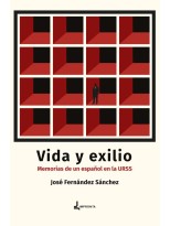 VIDA Y EXILIO. MEMORIAS DE UN ESPAÑOL EN LA URSS