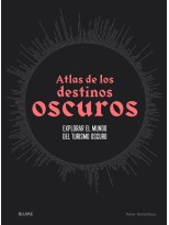 ATLAS DE LOS DESTINOS OSCUROS