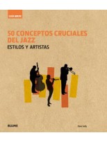GUÍA BREVE. 50 CONCEPTOS CRUCIALES DEL JAZZ