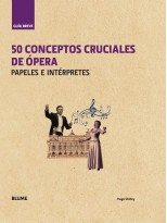 50 CONCEPTOS CRUCIALES DE ÓPERA