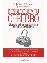 DESBLOQUEA TU CEREBRO. LIBÉRATE DEL COMPORTAMIENTO OBSESIVO-COMPULSIVO