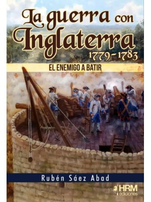 GUERRA CON INGLATERRA EL ENEMIGO A BATIR