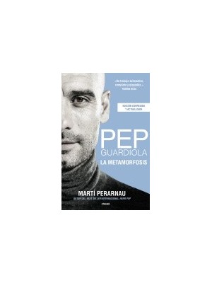PEP GUARDIOLA LA METAMORFOSIS