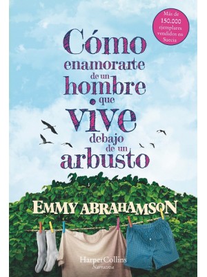 CÓMO ENAMORARTE DE UN HOMBRE QUE VIVE DEBAJO DE UN ARBUSTO