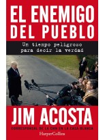 ENEMIGO DEL PUEBLO. UN TIEMPO PELIGROSO PARA CONTAR LA VERDAD