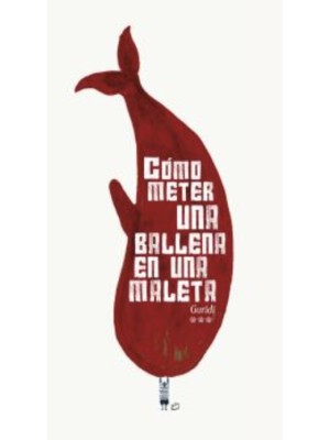 CÓMO METER UNA BALLENA EN UNA MALETA