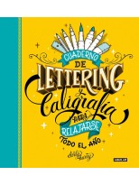 CUADERNO DE LETTERING Y CALIGRAFÍA PARA RELAJARSE TODO EL AÑO