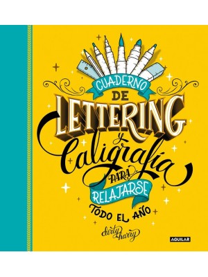 CUADERNO DE LETTERING Y CALIGRAFÍA PARA RELAJARSE TODO EL AÑO