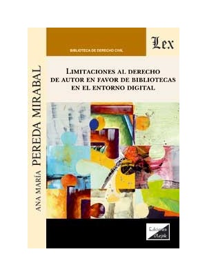 LIMITACIONES AL DERECHO DE AUTOR EN FAVOR DE BIBLIOTECAS EN EL ENTORNO DIGITAL