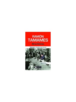 RAMÓN TAMAMES: OBRAS SELECTAS VOL 1 ANALISIS ESTRUCTURAL