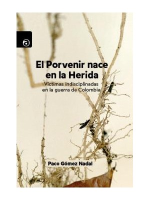 EL PORVENIR NACE EN LA HERIDA