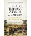 FIN DEL IMPERIO DE ESPAÑA EN AMÉRICA, EL