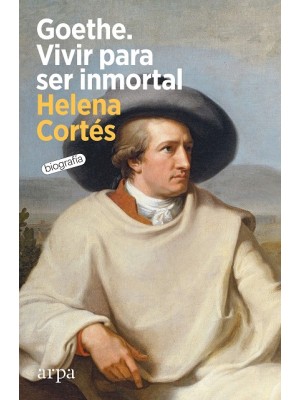 GOETHE. VIVIR PARA SER INMORTAL