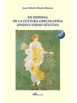 EN DEFENSA DE LA CULTURA GRECOLATINA (PAIDEIA VERSUS UTILITAS)