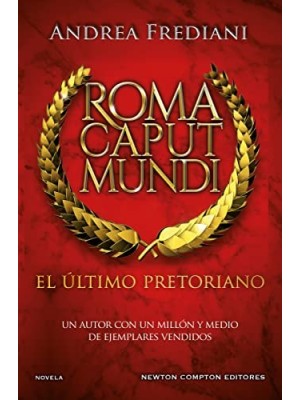 ROMA CAPUT MUNDI EL ÚLTIMO PRETORIANO