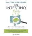 INTESTINO FELIZ CÓMO LA MICROBIOTA MEJORA TU SALUD MENTAL Y TE AYUDA A MANEJ