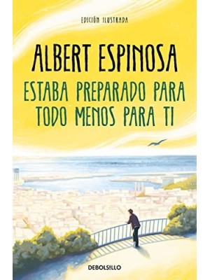 ESTABA PREPARADO PARA TODO MENOS PARA TI