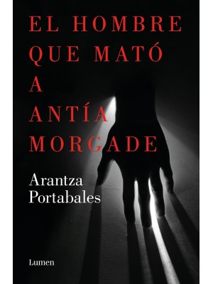 HOMBRE QUE MATÓ A ANTÍA MORGADE (INSPECTORES ABAD Y BARROSO 3)