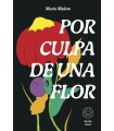 POR CULPA DE UNA FLOR