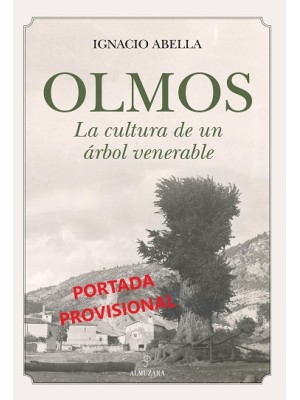 OLMOS. LA CULTURA DE UN ÁRBOL VENERABLE