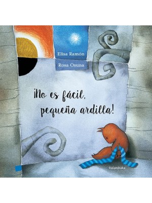 NO ES FÁCIL, PEQUEÑA ARDILLA