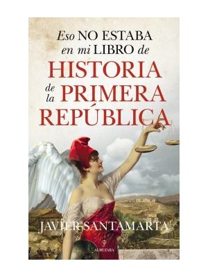 ESO NO ESTABA EN MI LIBRO DE LA PRIMERA REPÚBLICA