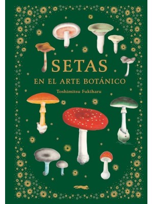 SETAS EN EL ARTE BOTÁNICO