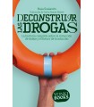 DECONSTRUIR LAS DROGAS