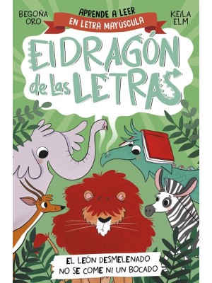 DRAGÓN DE LAS LETRAS 2 EL LEÓN DESMELENADO NO SE COME NI UN BOCADO